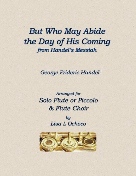 But Who May Abide The Day Of His Coming For Solo Flute Or Piccolo & Flute Choir